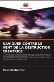 NAVIGUER CONTRE LE VENT DE LA DESTRUCTION CRÉATRICE