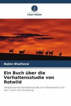 Ein Buch über die Verhaltensstudie von Rotwild - Bhattarai, Nabin