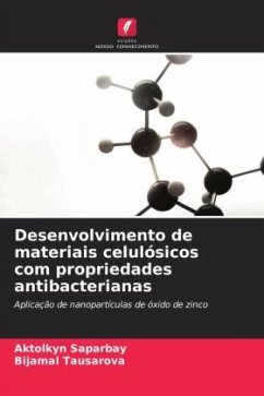 Desenvolvimento de materiais celulósicos com propriedades antibacterianas - Saparbay, Aktolkyn;Tausarova, Bijamal