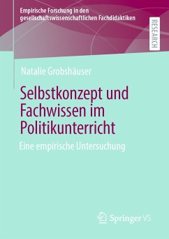 Selbstkonzept und Fachwissen im Politikunterricht (eBook, PDF) - Grobshäuser, Natalie