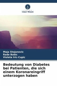 Bedeutung von Diabetes bei Patienten, die sich einem Koronareingriff unterzogen haben - Stojanovic, Maja;Babic, Rade;Iric-Cupic, Violeta