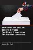 Selezione del sito del centro di voto: Facilitare il processo decisionale con il GIS