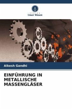 EINFÜHRUNG IN METALLISCHE MASSENGLÄSER - Gandhi, Alkesh