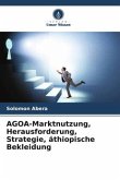 AGOA-Marktnutzung, Herausforderung, Strategie, äthiopische Bekleidung