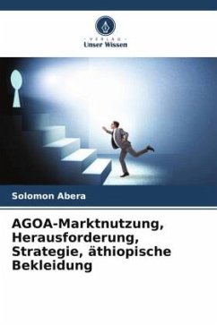 AGOA-Marktnutzung, Herausforderung, Strategie, äthiopische Bekleidung - Abera, Solomon