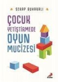 Cocuk Yetistirmede Oyun Mucizesi