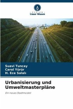 Urbanisierung und Umweltmasterpläne - Tuncay, Suavi;Yürür, Carol;Salali, H. Ece