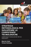 STRATEGIA METODOLOGICA PER SVILUPPARE LE COMPETENZE TECNOLOGICHE