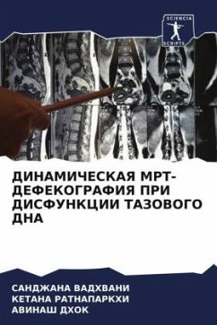 DINAMIChESKAYa MRT-DEFEKOGRAFIYa PRI DISFUNKCII TAZOVOGO DNA - VADHVANI, SANDZhANA;RATNAPARKHI, KETANA;Dhok, Awinash