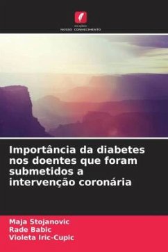 Importância da diabetes nos doentes que foram submetidos a intervenção coronária - Stojanovic, Maja;Babic, Rade;Iric-Cupic, Violeta