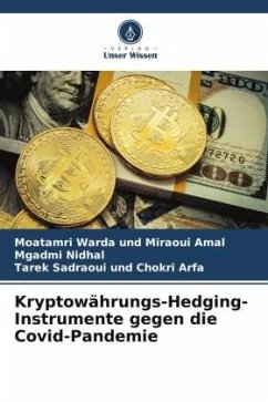Kryptowährungs-Hedging-Instrumente gegen die Covid-Pandemie - und Miraoui Amal, Moatamri Warda;Nidhal, Mgadmi;und Chokri Arfa, Tarek Sadraoui