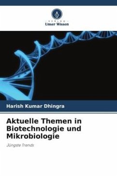 Aktuelle Themen in Biotechnologie und Mikrobiologie - Dhingra, Harish Kumar;Jha, Prabhat Nath;Bajpai, Pratima