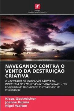 NAVEGANDO CONTRA O VENTO DA DESTRUIÇÃO CRIATIVA - Oestreicher, Klaus;Kuzma, Joanne;Walton, Nigel