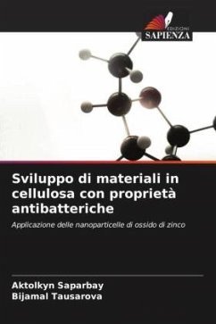 Sviluppo di materiali in cellulosa con proprietà antibatteriche - Saparbay, Aktolkyn;Tausarova, Bijamal