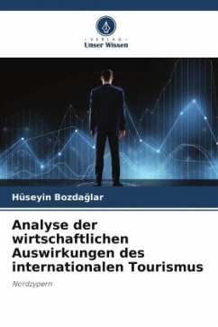 Analyse der wirtschaftlichen Auswirkungen des internationalen Tourismus - BOZDAGLAR, Hüseyin