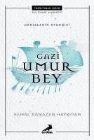 Gazi Umur Bey - Denizlerin Efendisi - Ramazan Haykiran, Kemal