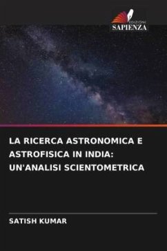 LA RICERCA ASTRONOMICA E ASTROFISICA IN INDIA: UN'ANALISI SCIENTOMETRICA - Kumar, Satish
