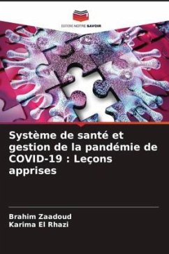 Système de santé et gestion de la pandémie de COVID-19 : Leçons apprises - Zaadoud, Brahim;El Rhazi, Karima
