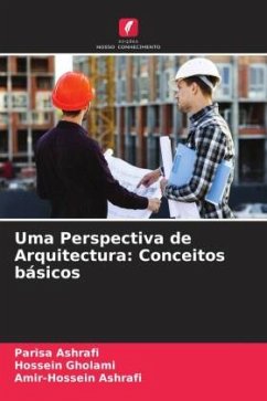 Uma Perspectiva de Arquitectura: Conceitos básicos - Ashrafi, Parisa;Gholami, Hossein;Ashrafi, Amir-Hossein