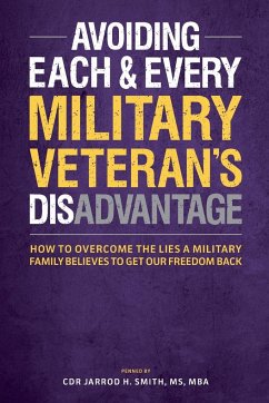 AVOIDING EACH & EVERY MILITARY VETERAN'S DIS-ADVANTAGE - Smith, Jarrod H