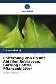 Entfernung von Pb mit Abfällen Rubiaceae, Gattung Coffea Pflanzenblätter