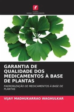 GARANTIA DE QUALIDADE DOS MEDICAMENTOS À BASE DE PLANTAS - WAGHULKAR, VIJAY MADHUKARRAO