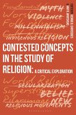 Contested Concepts in the Study of Religion (eBook, ePUB)