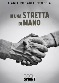 In una stretta di mano (eBook, ePUB) - Maria Intoccia, Rosaria