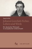 Johann Gottlieb Fichte: Leben und Werk (eBook, PDF)