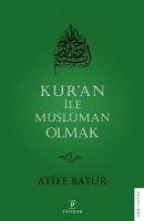 Kuran ile Müslüman Olmak 2 - Batur, Atife