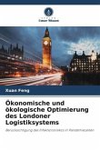 Ökonomische und ökologische Optimierung des Londoner Logistiksystems