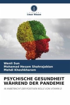 PSYCHISCHE GESUNDHEIT WÄHREND DER PANDEMIE - Sun, Wenli;Shahrajabian, Mohamad Hesam;Khoshkharam, Mehdi