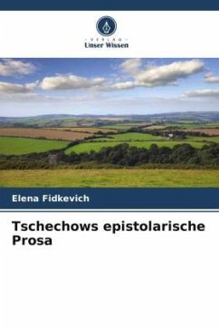 Tschechows epistolarische Prosa - Fidkevich, Elena