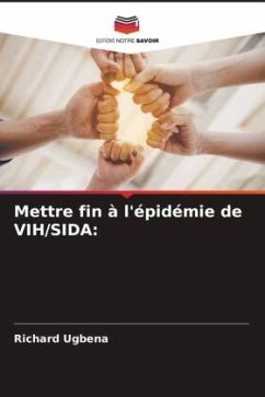 Mettre fin à l'épidémie de VIH/SIDA: - Ugbena, Richard