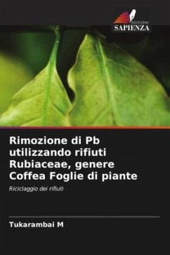 Rimozione di Pb utilizzando rifiuti Rubiaceae, genere Coffea Foglie di piante - M, Tukarambai