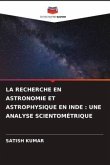 LA RECHERCHE EN ASTRONOMIE ET ASTROPHYSIQUE EN INDE : UNE ANALYSE SCIENTOMÉTRIQUE