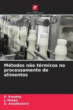 Métodos não térmicos no processamento de alimentos - Preetha, P.;Deepa, J.;Amuthaselvi, G.