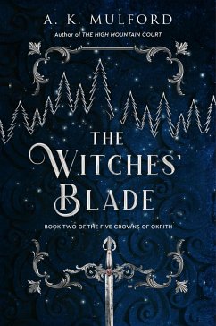 The Witches' Blade (The Five Crowns of Okrith, Book 2) (eBook, ePUB) - Mulford, A. K.