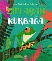 Ziplayan Kurbaga - Clarke, Jane; Teckentrup, Britta