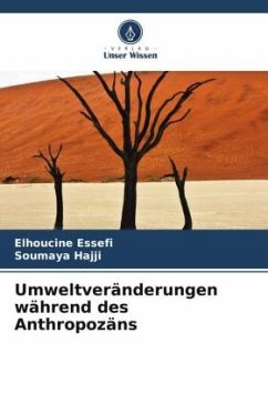 Umweltveränderungen während des Anthropozäns - Essefi, Elhoucine;Hajji, Soumaya