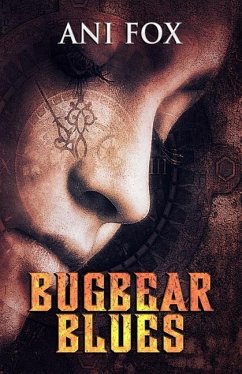 Bugbear Blues: Book One in The Chafrium Elfpunk Universe - Fox, Ani