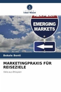 MARKETINGPRAXIS FÜR REISEZIELE - Benti, Bekele