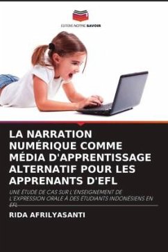 LA NARRATION NUMÉRIQUE COMME MÉDIA D'APPRENTISSAGE ALTERNATIF POUR LES APPRENANTS D'EFL - Afrilyasanti, Rida