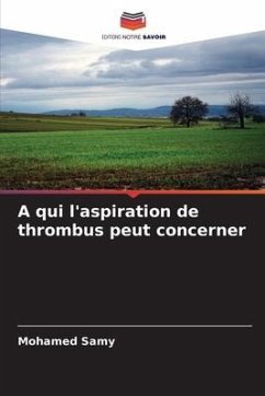 A qui l'aspiration de thrombus peut concerner - Samy, Mohamed