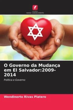 O Governo da Mudança em El Salvador:2009-2014 - Rivas Platero, Wendinorto