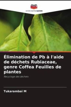 Élimination de Pb à l'aide de déchets Rubiaceae, genre Coffea Feuilles de plantes - M, Tukarambai