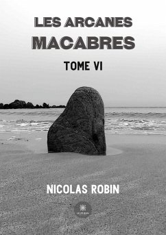 Les arcanes macabres: Tome VI - Nicolas Robin