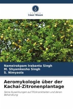 Aeromykologie über der Kachai-Zitronenplantage - Singh, Nameirakpam Irabanta;Singh, M. Shyamkesho;Nimyaola, S.