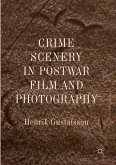 Crime Scenery in Postwar Film and Photography