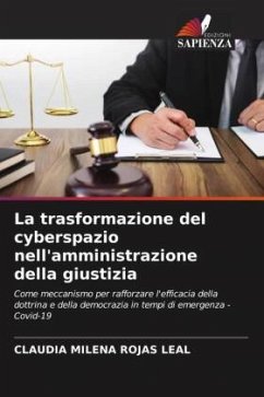 La trasformazione del cyberspazio nell'amministrazione della giustizia - ROJAS LEAL, CLAUDIA MILENA